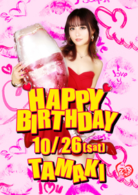 HAPPY BIRTH DAY 
TAMAKI event